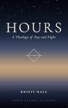 Hours: A Theology...