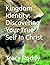 Kingdom Identity: Discovering Your True Self In Christ