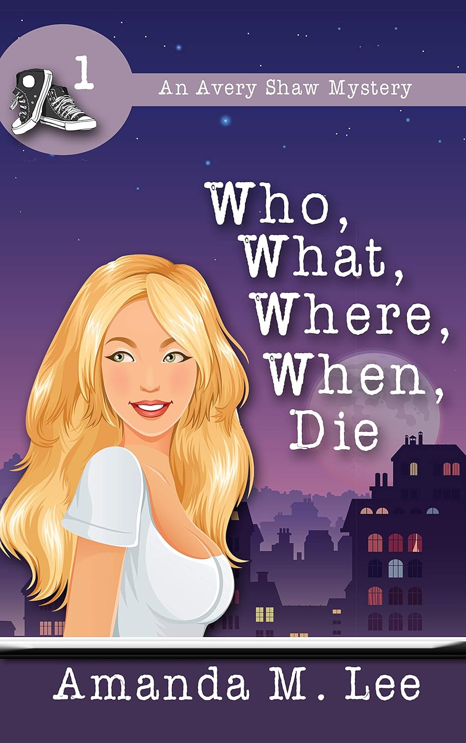 Who, What, Where, When, Die (Avery Shaw, #1)