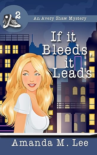 If It Bleeds, It Leads (Avery Shaw, #2)