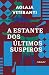 A estante dos últimos suspiros by Aglaja Veteranyi