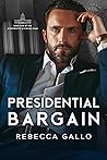 Presidential Bargain by Rebecca Gallo