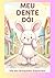 Meu dente dói: Vila dos brinquedos esquecidos (Portuguese Edition)
