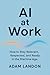 AI at Work: How to Stay Relevant, Respected, and Ready in the Machine Age