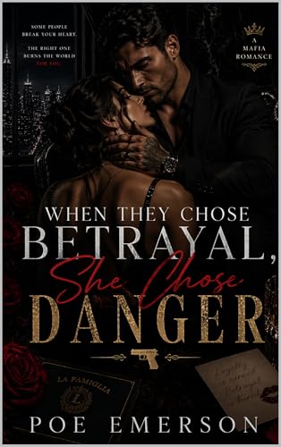 When They Chose Betrayal, She Chose Danger: A Mafia Light Romance (Kindle Edition)