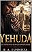 YEHUDA : EL DISCÍPULO INCOMPRENDIDO (Spanish Edition)