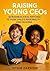 Raising Young CEOs: 50 Business Ideas Matched to Your Child’s Personality and Passions