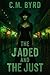 The Jaded and The Just