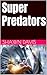 Super Predators by Shawn Davis