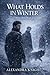 What Holds in Winter: A Reverse Harem Paranormal Shifter Romance (Wild Claim Book 2)