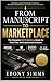 FROM MANUSCRIPT TO MARKETPLACE: The Complete Self-Publishing Workbook