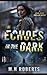 Echoes in the Dark (The Ope...