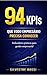 94 KPIs QUE TODO EMPRESÁRIO PRECISA CONHECER: Indicadores Práticos Para Gestão Empresarial (Portuguese Edition)