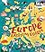Europe, Exciting Europe: Discover incredible facts about every country in an illustrated gift book perfect for curious young explorers (Adventures Around the World 4)