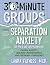 30-Minute Groups: Separatio...