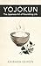 Yojokun: The Japanese Art of Nourishing Life — 300 Years of Wisdom on Health Diet and LongevityEkiken