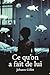 Ce qu'on a fait de lui (French Edition)