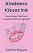 Kindness Kisses Ink: Poems about self love, empowerment and growth