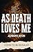 As Death Loves Me