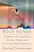 Body Songs by Emma Zimmerman Body Songs by Emma Zimmerman