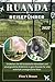 RUANDA REISEFÜHRER: Entdecken Sie 90 fantastische Aktivitäten und unvergessliche Erlebnisse in ganz Ruanda für eine wahrhaft unvergessliche Reise (Ritcher der Entdecker (DE)) (German Edition)