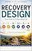 Recovery Design: Your Path to a Flourishing Life