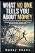 What no one tells you about money: The brutally honest guide to building wealth, escaping from the hamster wheel and self-control of one's own future