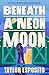 Beneath a Neon Moon