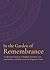 In the Garden of Remembrance: A collection of prayers to brighten your heart, ease your burdens, and bathe you in the fragrance of faith