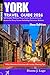 YORK HIKING GUIDE 2026: Self-Guided Walking Tours, Scenic Routes & Local Secrets for Every Season Including Christmas Markets