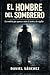El Hombre del Sombrero: La sombra que aparece entre el sueño y la vigilia (Spanish Edition)