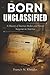 Born Unclassified: A History of Intersex Bodies and Forced Surgeries in America