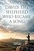 David: The Shepherd Who Became a Song: How God Shapes a Heart Through Wilderness & Worship (The Bible's Great Lives)