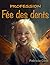 Profession : FÉE DES DENTS: Une aventure magique pour les jeunes de 9 à 12 ans (French Edition)