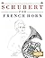 Schubert for French Horn: 10 Easy Themes for French Horn Beginner Book