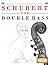 Schubert for Double Bass: 10 Easy Themes for Double Bass Beginner Book