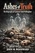 Ashes of Truth: The Biography of Cameron Todd Willingham