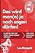 Man(n) darf ja gar nichts mehr sagen...: 36 Sätze, die wir nicht mehr hören können und was dahinter steckt. (German Edition)