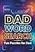 Dad Word Search Puzzle Book for Adults: Fun, Relaxing & Brain Boosting Puzzles for Fathers | Large Print Activity Book with Easy to Hard Challenges