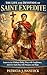 The Life and Devotion of Saint Expedite (Devotional Saint Stories and Biographies)