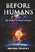 Before Humans: The Drama of...