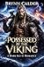 Possessed by the Viking: A Dark Sci-fi Romance (Captives of the Viking Warlords Book 1)