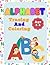 Alphabet Tracing and Coloring Book for Kids Ages 3-5: Learn Letters A to Z with Fun Practice: A Simple Workbook to Improve Handwriting, Letter ... Learning for Preschool and Kindergarten Kids