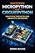 Mastering MicroPython and Circuit Python: Practical Projects for Absolute Beginners: Learn Embedded Programming by Building Real-World IoT and Electronics Projects (MicroProgramming Book 1)