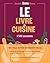 Le Livre de cuisine: 1500 recettes (French Edition)