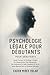 Psychologie Légale Pour Débutants: Guide Pratique Du Profilage Criminel, Du Comportement Des Délinquants, De L'évaluation En Salle D'audience Et De La ... Dans Le Système Judiciaire (French Edition)