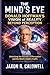 THE MIND'S EYE: DONALD HOFFMAN'S VISION OF REALITY BEYOND PERCEPTION: Unlocking the Secrets of Perception and the Mind’s Hidden Truths