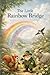 The Little Rainbow Bridge