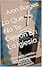 Lo Que No Te Dijeron En La Iglesia: Enseñanzas omitidas y doctrinas bajo debate (Spanish Edition)