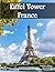 Eiffel Tower France: A Luxury Coffee Table Book of Iconic Landmarks